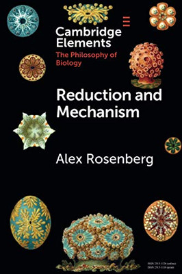 Reduction and Mechanism (Elements in the Philosophy of Biology)