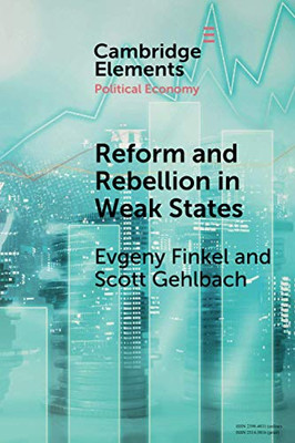 Reform and Rebellion in Weak States (Elements in Political Economy)