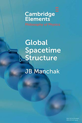 Global Spacetime Structure (Elements in the Philosophy of Physics)