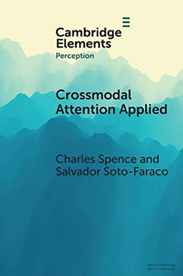 Crossmodal Attention Applied: Lessons for Driving (Elements in Perception)