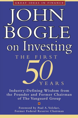 John Bogle on Investing: The First 50 Years