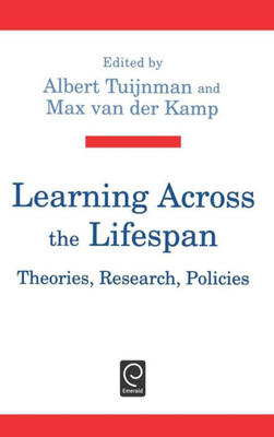 Learning Across the Lifespan: Theories, Research, Policies