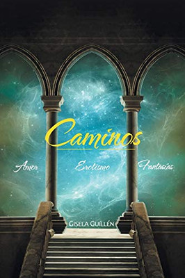 Caminos: Amor Erotismo Fantasías (Spanish Edition)