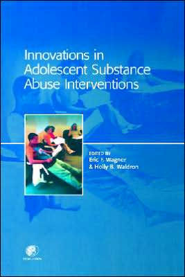 Innovations in Adolescent Substance Abuse Interventions