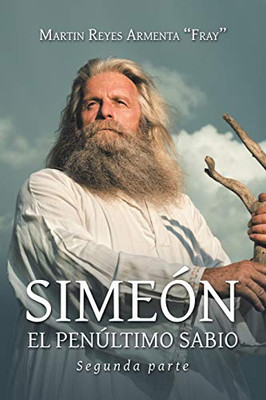 Simeón el penúltimo sabio/ Simeon the penultimate sage (2) (Spanish Edition)