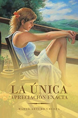 La Única Apreciación Exacta (Spanish Edition)