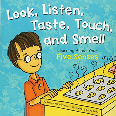 Look, Listen, Taste, Touch, and Smell: Learning About Your Five Senses (The Amazing Body)