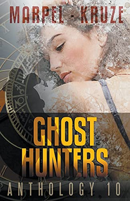 Ghost Hunters Anthology 10 (Ghost Hunter Mystery Parable Anthology)