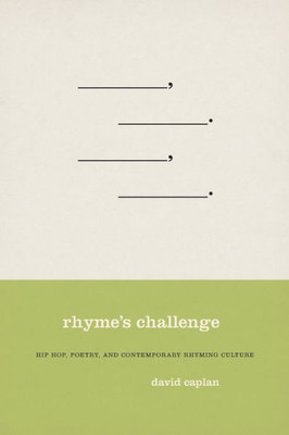 Rhyme's Challenge: Hip Hop, Poetry, and Contemporary Rhyming Culture