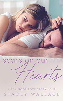 Scars On Our Hearts (Open Door Love Story)