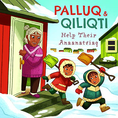 Palluq and Qiliqti Help Their Anaanatsiaq (English) (Nunavummi)