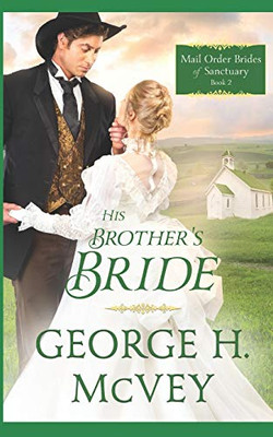HIs Brother's Bride (Mail Order Brides of Sanctuary)