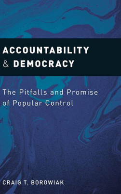 Accountability and Democracy: The Pitfalls and Promise of Popular Control
