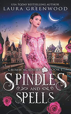 Spindles And Spells (Grimm Academy)