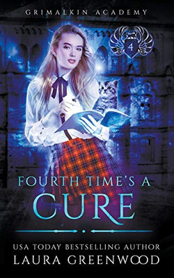 Fourth Time's A Cure (Grimalkin Academy: Kittens)