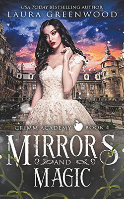 Mirrors And Magic (Grimm Academy)