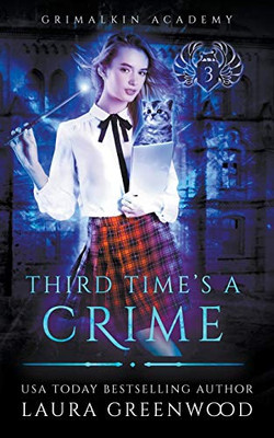 Third Time's A Crime (Grimalkin Academy: Kittens)