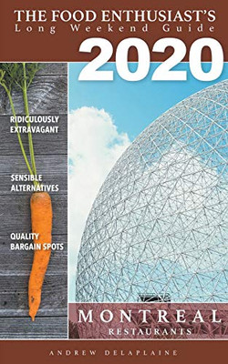 2020 Montreal Restaurants (The Food Enthusiast's Long Weekend Guide)