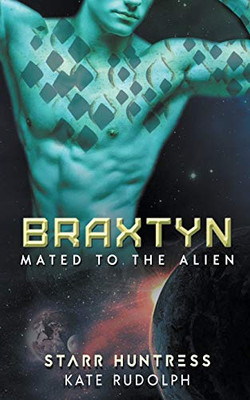 Braxtyn (Mated to the Alien)