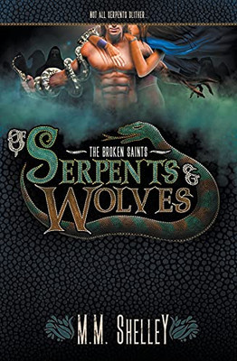 Of Serpents & Wolves (The Broken Saints)