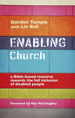 Enabling Church: A Bible-Based Resource Towards the Full Inclusion of Disabled People