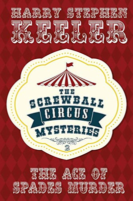 The Ace of Spades Murder: The Screwball Circus Mysteries #2