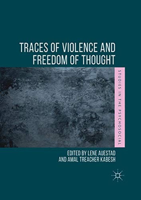 Traces of Violence and Freedom of Thought (Studies in the Psychosocial)