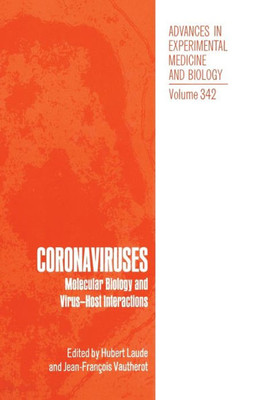 Coronaviruses: Molecular Biology and Virus-Host Interactions