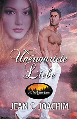 Unerwartete Liebe (Pine Grove (Deutsche Ausgabe)) (German Edition)