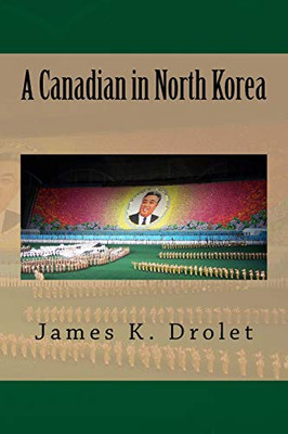 A Canadian in North Korea