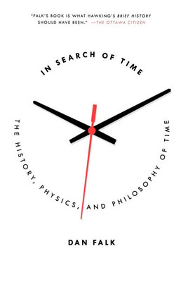 In Search of Time: The History, Physics, and Philosophy of Time