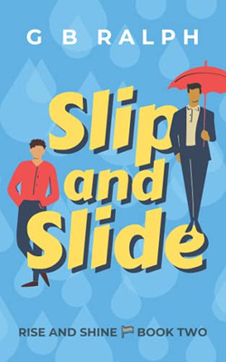 Slip and Slide: A Gay Comedy Romance (Rise and Shine)