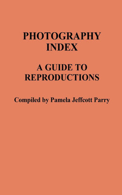 Photography Index: A Guide to Reproductions