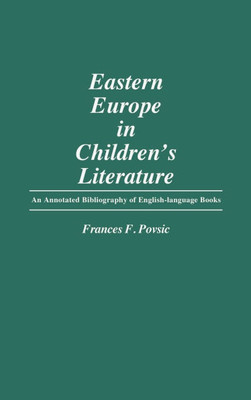 Eastern Europe in Children's Literature: An Annotated Bibliography of English-Language Books