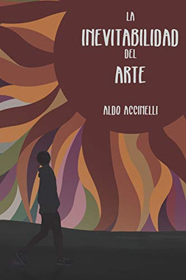 La inevitabilidad del arte (Spanish Edition)