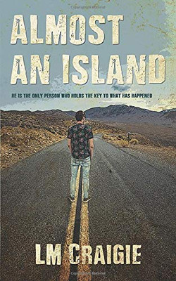 ALMOST AN ISLAND: He is the only person who holds the key to what has happened (The Roger Windrush Series)