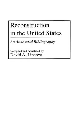 Reconstruction in the United States: An Annotated Bibliography