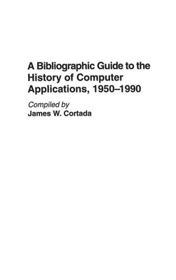 A Bibliographic Guide to the History of Computer Applications, 1950â ""1990