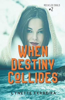 When Destiny Collides (Recycled Souls)