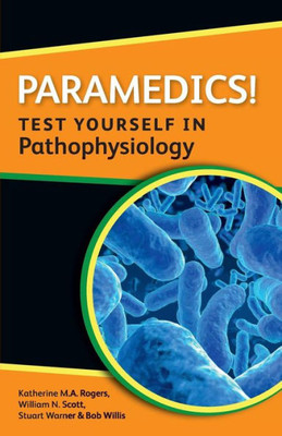 Paramedics! Test Yourself in Pathophysiology
