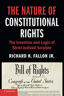 The Nature of Constitutional Rights (Cambridge Studies on Civil Rights and Civil Liberties)