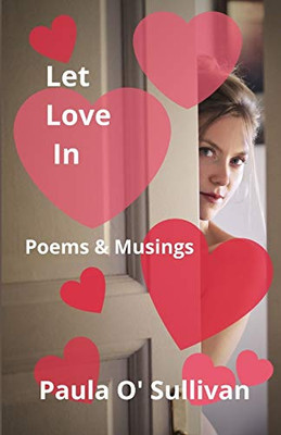 Let Love In: Poems & Musings