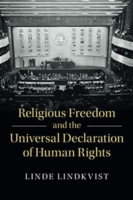 Religious Freedom and the Universal Declaration of Human Rights (Human Rights in History)