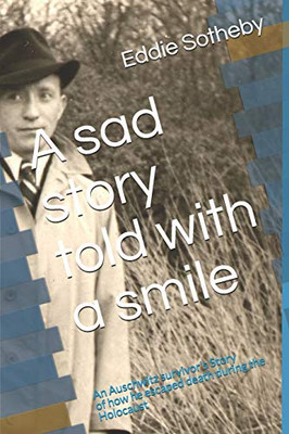 A sad story told with a smile: A Holocaust survivors story