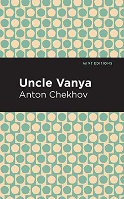 Uncle Vanya (Mint Editions)