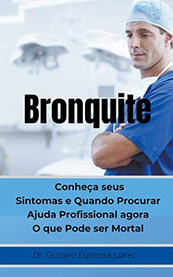 Bronquite Conheça seus Sintomas e Quando Procurar Ajuda Profissional agora O que Pode ser Mortal (Portuguese Edition)
