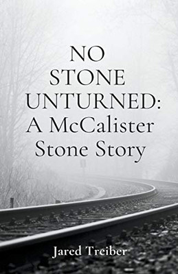 No Stone Unturned: A McCalister Stone Story