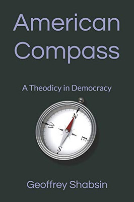 American Compass: A Theodicy in Democracy