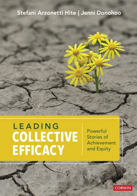 Leading Collective Efficacy: Powerful Stories of Achievement and Equity