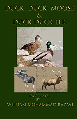 Duck, Duck, Moose & Duck Duck Elk: Two Plays